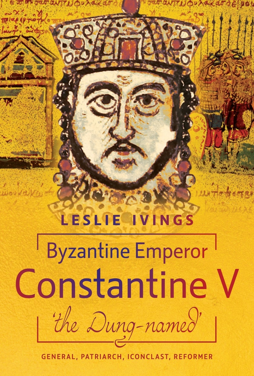 Byzantine Emperor Constantine V, 'the Dung-named' - Casemate
