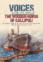 Voices from the Past: The Wooden Horse of Gallipoli