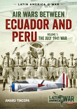 Air Wars Between Ecuador and Peru - Casemate Publishers US